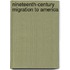 Nineteenth-Century Migration to America