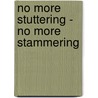 No More Stuttering - No More Stammering door Rabbi Zion Yakar