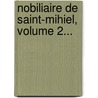 Nobiliaire De Saint-Mihiel, Volume 2... door Dumont (Juge ).