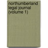 Northumberland Legal Journal (Volume 1) door Pennsylvania Courts