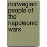 Norwegian People of the Napoleonic Wars door Not Available