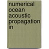 Numerical Ocean Acoustic Propagation in by Ding Lee