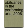 Obituaries in the Performing Arts, 2006 by Harris M. Lentz