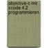 Objective-C mit Xcode 4.2 programmieren