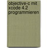 Objective-C mit Xcode 4.2 programmieren by Norbert Usadel