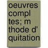 Oeuvres Compl Tes; M Thode D' Quitation door François Baucher