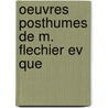 Oeuvres Posthumes De M. Flechier Ev Que by Esprit Fléchier