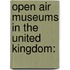 Open Air Museums In The United Kingdom: