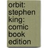 Orbit: Stephen King: Comic Book Edition