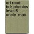 Ort Read Bck:phonics Level 6 Uncle  Max