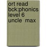 Ort Read Bck:phonics Level 6 Uncle  Max by Roderick Hunt