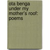 Ota Benga Under My Mother's Roof: Poems door Carrie Allen McCray