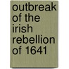 Outbreak of the Irish Rebellion of 1641 by M. Perceval-Maxwell