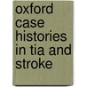 Oxford Case Histories In Tia And Stroke door Sarah T. Pendlebury