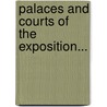Palaces And Courts Of The Exposition... by Juliet James