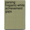 Parsing Hispanic-White Achievement Gaps by Irma L. Perez-Johnson