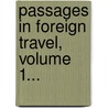 Passages In Foreign Travel, Volume 1... by Isaac Appleton Jewett