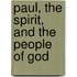 Paul, The Spirit, And The People Of God