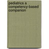 Pediatrics A Competency-Based Companion by Glenn Stryjewski
