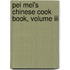 Pei Mei's Chinese Cook Book, Volume Iii