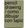 Pencil Drawing / Como dibujar con lapiz door William F. Powell