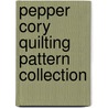 Pepper Cory Quilting Pattern Collection door Pepper Cory