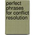 Perfect Phrases For Conflict Resolution