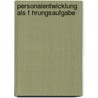 Personalentwicklung Als F Hrungsaufgabe by Larissa Schott