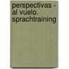 Perspectivas - Al vuelo. Sprachtraining by MaríA. Del Carmen Mata-Manjón