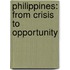 Philippines: From Crisis To Opportunity