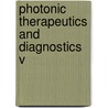 Photonic Therapeutics And Diagnostics V by Justus F. Ilgner