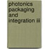 Photonics Packaging And Integration Iii