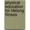 Physical Education for Lifelong Fitness door Suzan Ayers