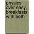 Physics Over Easy, Breakfasts with Beth