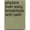 Physics Over Easy, Breakfasts with Beth door Leonid V. Azaroff