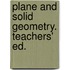 Plane And Solid Geometry. Teachers' Ed.