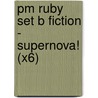 Pm Ruby Set B Fiction - Supernova! (X6) door Heather Hammonds