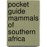 Pocket Guide Mammals Of Southern Africa door Mathilde Stuart