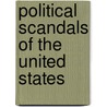 Political Scandals of the United States door Frederic P. Miller
