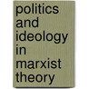 Politics And Ideology In Marxist Theory door Ernesto Laclau