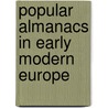 Popular Almanacs in Early Modern Europe by York-Gothart Mix