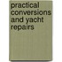 Practical Conversions And Yacht Repairs