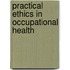 Practical Ethics In Occupational Health