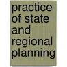 Practice of State and Regional Planning by Irving Hand