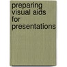 Preparing Visual Aids For Presentations door Dan Cavanaugh
