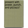 Present With Power, Punch, And Pizzazz! by Henry J. Lescault