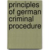 Principles Of German Criminal Procedure by Michael Bohlander