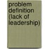 Problem Definition (Lack Of Leadership)