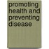 Promoting Health and Preventing Disease
