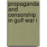 Propaganda And Censorship In Gulf War I by Thomas Muller-Kulmann